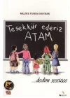 Teşekkür Ederiz Atam Dedim Sessizce