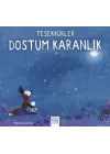 Teşekkürler Dostum Karanlık