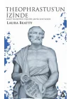 Theophrastus’un İzinde - Kayıp Filozofun Peşinde Antik Kentlerde