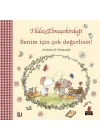 Tilda Elmaçekirdeği - Benim İçin Çok Değerlisin!