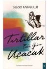 Tırtıllar Bir Gün Uçacak