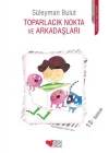 Toparlacık Nokta ve Arkadaşları