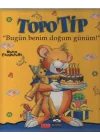 Topo Tip - Bugün Benim Doğum Günüm!