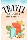 TRAVEL CHECKLIST PLAN AND ORGANIZE PLANNER JOURNAL PACKING LIST FLIGHT SCHEDULE ITINERARY BUDGET & MORE