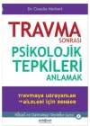 Travma Sonrası Psikolojik Tepkileri Anlamak