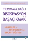 Travmaya Bağlı Disosiyasyon ile Başaçıkmak
