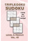 Triple Doku Sudoku 3 Grids Two 6 x 3 Overlaps Level 3: Medium Vol. 40: Play Triple Sudoku With Solutions 9 x 9 Nine Numbers Grid Easy Level Volumes ... Puzzle Challenge For All Ages Kids to Adults