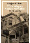 Türk Ahşap Konut Mimarisi - 17.19. Yüzyıllar