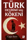 Türk Devrimi’nin Kökeni