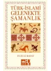 Türk – İslami Gelenekte Şamanlık