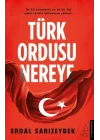Türk Ordusu Nereye