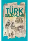 Türk Sultanları - Dünyaya Yön Verenler
