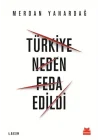 Türkiye Neden Feda Edildi