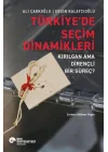 Türkiye’de Seçim Dinamikleri – Kırılgan Ama Dirençli Bir Süreç?
