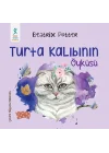 Turta Kalıbının Öyküsü