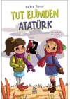 Tut Elimden Atatürk