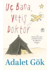 Uç Bana, Yetiş Doktor