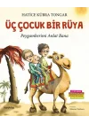 Üç Çocuk Bir Rüya - Peygamberimi Anlat Bana