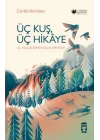 Üç Kuş, Üç Hikâye