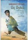 Üç Öykü Arabalar Beş Kuruşa - Ayran - Sırça Köşk