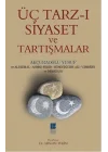 Üç Tarz-ı Siyaset ve Tartışmalar