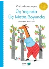 Üç Yaşında Üç Metre Boyunda
