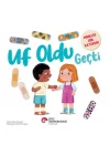 Uf Oldu Geçti Minikler İçin İlkyardım