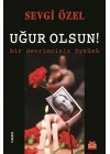 Uğur Olsun!  Bir Devrimcinin Öyküsü