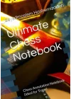 Ultimate Chess Notebook: Chess Annotation Notebook (Ideal for Traps)
