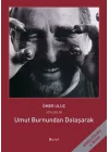 Umut Burnundan Dolaşarak - Ömer Uluç ile Söyleşiler