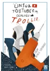 Ünsüz Youtuberin Günlüğü - Troller
