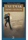 Unutmak İşime Geliyor