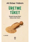 Üretme Tüket - İthalat-Siyaset-Rant Kıskacında Tarım