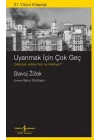 Uyanmak İçin Çok Geç