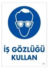 Uyarı Levhası İş Gözlüğü Kullan