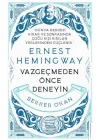 Vazgeçmeden Önce Deneyin-Ernest Hemingway
