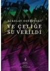 Ve Çeliğe Su Verildi