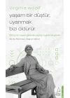 Virginia Woolf - Yaşam Bir Düştür, Uyanmak Bizi Öldürür