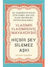 Vladimir Vladimiroviç Mayakovski - Hiçbir Şey Silemez Aşkı