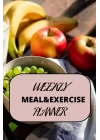 WEEKLY MEAL AND EXERCISE PLANNER