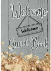 Welcome Guest Book: Hardback Beach Theme, Holiday Home Journal for a Relaxing Coastal Getaway