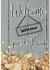 Welcome Guest Book: Hardback Beach Theme, Holiday Home Journal for a Relaxing Coastal Getaway