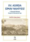 XV. Asırda Simav Nahiyesi II. Bayezid Dönemi Sosyal ve Ekonomik Yapı