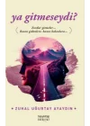 Ya Gitmeseydi?