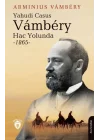Yahudi Casus Vambery Hac Yolunda 1865