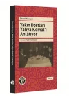 Yakın Dostları Yahya Kemali Anlatıyor