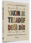 Yakınlık Tesadüf Değildir