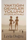 Yaktığın Gemiler Yolunu Aydınlatmalı