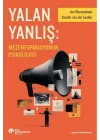 Yalan Yanlış: Mezenformasyonun Psikolojisi