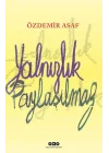 Yalnızlık Paylaşılmaz